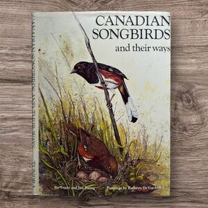 Canadian Songbirds And Their Ways Vintage 1982 Hardcover Book By T And J Rising
